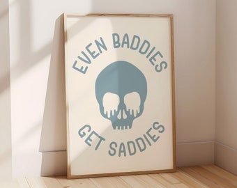 Even Baddies Get Saddies Funny Mental Health Poster, Funny Feminist Art, Printable College Dorm Decor Trendy Y2k Therapist Office Print
