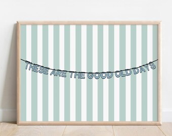 These Are The Good Old Days Print Aesthetic Apartment Decor Retro Typography Wall Art Trendy Horizontal Art Print