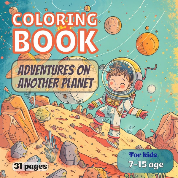 Adventures on another planet Coloring Book, 31 Pages, 7-15 age