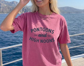 Pontoons and High Noons Comfort Colors Shirt | Day Drinking Lake Bachelorette Tee