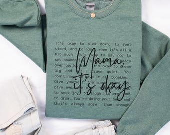 Mama It’s Okay Sweatshirt, Encouragement Mom Sweatshirt, Mental Health Mom Shirt, Inspirational Mom Crewneck, Self Care Sweatshirt