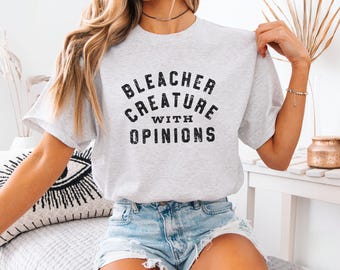 Bleacher Creature With Opinions Shirt, Funny Game Day Tee, Sports Fan Apparel