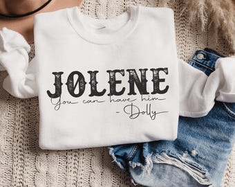 Jolene Sweatshirt | Funny Country Music Crewneck, Western Pullover