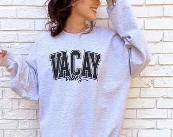 Vacay Vibes Sweatshirt | Unisex Vacation Crewneck Pullover