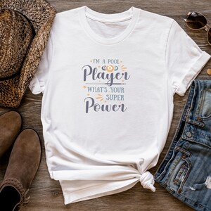 Billards T Shirt, I'm A Pool Player, What's Your Super Power Billards T Shirt, I'm A Pool Player, What's Your Super Power