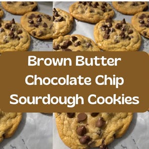 Brown Butter Chocolate Chip Sourdough Cookies