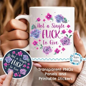 Puede incluir: Taza de cerámica blanca con el texto "Not a Single FUCK to Give" en rosa, rodeada de diseños florales morados y rosas. Se sostiene una pegatina a juego cerca. La taza es de tamaño estándar.