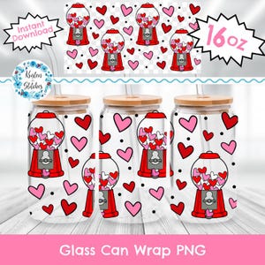 May include: Glass can wraps with a Valentine's Day theme. The design features a red gumball machine filled with heart-shaped candies, surrounded by pink and red hearts. The text "Glass Can Wrap PNG" is at the bottom. The can holds 16 oz.