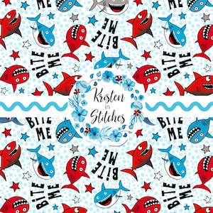 May include: A repeating pattern featuring cartoon sharks in red, blue, and gray, with the words "Bite Me" in black. The design includes stars and a floral wreath with the text "Kristen in Stitches" on a white background.