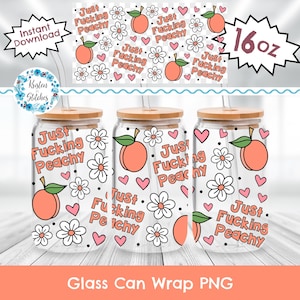 May include: Three clear glass can wraps with wooden lids, each featuring a peach and floral design with the text "Just Fucking Peachy." The wraps are 16 oz. each. The bottom of the image reads "Glass Can Wrap PNG."