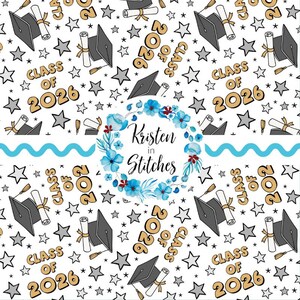 May include: White background with a repeating pattern of graduation caps, diplomas, stars, and the text "CLASS OF 2026" in gold. A floral wreath with the text "Kristen in Stitches" is in the center.