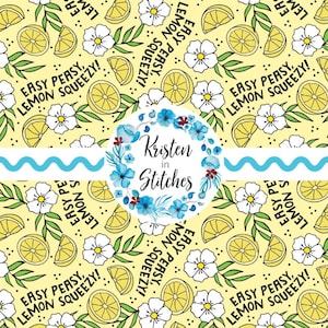 May include: A repeating pattern on a yellow background featuring lemons, white flowers, and green leaves. The phrase "EASY PEASY, LEMON SQUEEZY!" is interspersed throughout the design. A blue floral wreath with the text "Kristen in Stitches" is in the center.