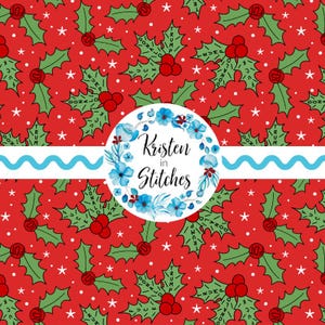 May include: A festive red background with a pattern of green holly leaves, red berries, and white stars. A circular logo with blue flowers and the text "Kristen in Stitches" is centered. A light blue wavy line is below the logo.