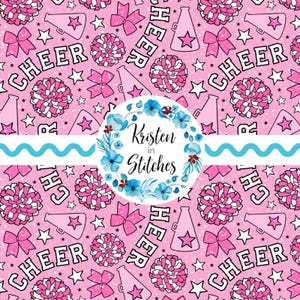 May include: Pink patterned fabric featuring cheerleading elements. The design includes white text that says "CHEER", pink pom-poms, bows, megaphones, and stars. A circular logo with blue flowers and the text "Kristen in Stitches" is also present.