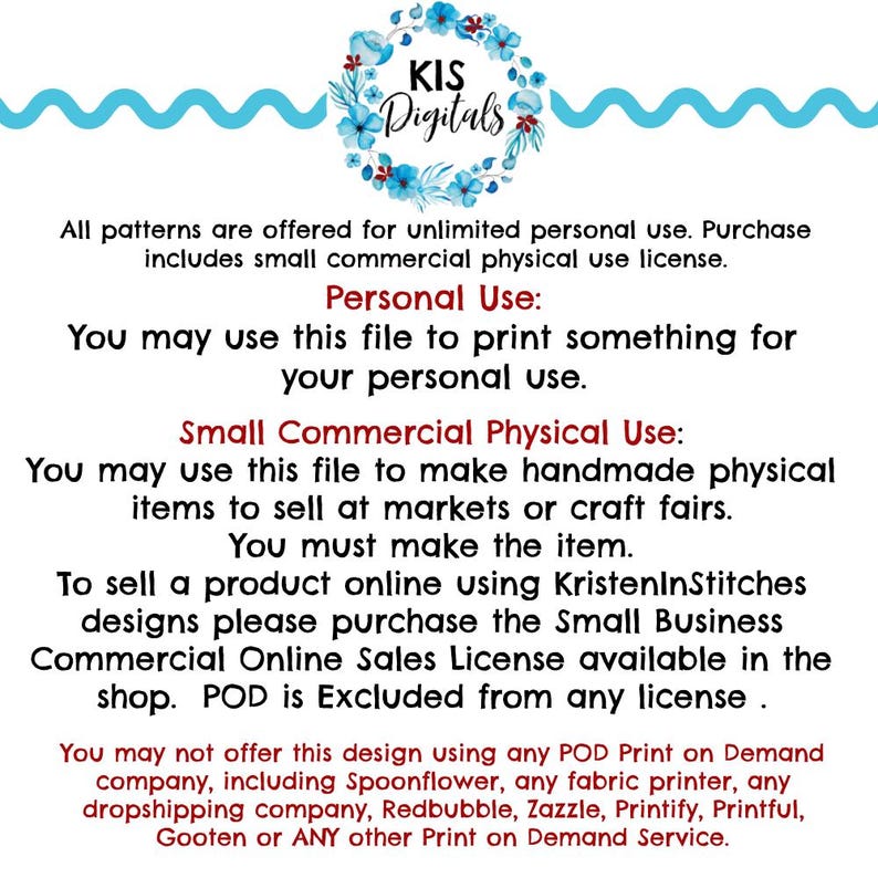 May include: A digital design license information sheet with the text "KIS Digitals" and a floral wreath. The text details personal and small commercial physical use, including restrictions on POD services.