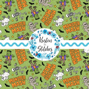 May include: A green fabric pattern featuring cartoon monsters, skeletons, mummies, ghosts, bats, and yellow stars with the text Monster Mash. A central white circular logo displays blue floral illustrations and the text Kristen in Stitches.