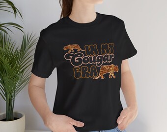 Lustiges T-Shirt für alleinerziehende Mütter mittleren Alters, „In meiner Cougar-Ära“.