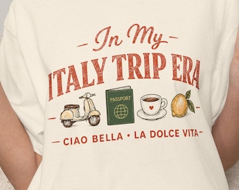 Italy Trip Shirt, In My Italy Trip Era Tee, Italian Vacation Shirt, Europe Travel Gift for Women