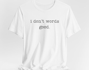 Funny English Grammar Sarcastic Tshirt, Minimal Stylish Tee, Unisex Jersey Shirt, Gift for Grammar Enthusiasts, English Teacher Shirt