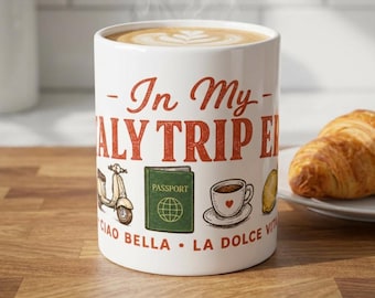 In My Italy Trip Era Mug | Italy Travel Gift | Italian Vacation Coffee Cup | Ciao Bella La Dolce Vita Mug | 11oz , 15oz | Wrap Around Design