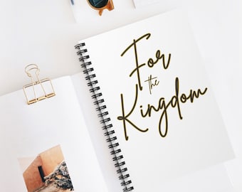 Christian Theme Spiral Notebook | For the Kingdom Notebook - Ruled Line | Christian Gift | Christian Journal | Faith Based Christian Journal