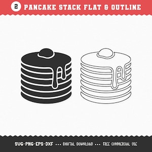 May include: Two pancake stack illustrations, one solid black and the other an outline. Each stack has syrup dripping down the side. The text at the top reads "PANCAKE STACK FLAT & OUTLINE". The bottom text says "SVG-PNG-EPS-DXF ... DIGITAL DOWNLOAD ... FREE COMMERCIAL USE".