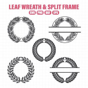 May include: A collection of black leaf wreath and split frame designs. The designs include circular wreaths and split frames with space for text. The text at the top reads "LEAF WREATH & SPLIT FRAME" and below it are the file type options: SVG, PNG, DXF, and EPS.