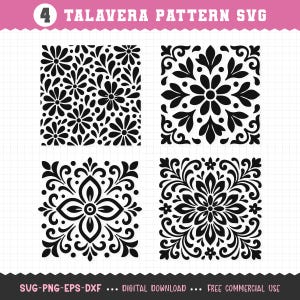 May include: Four black Talavera pattern SVG designs. Each design is a square with a different floral or ornamental pattern. The top of the image has the text "4 TALAVERA PATTERN SVG". The bottom of the image has the text "SVG-PNG-EPS-DXF ... DIGITAL DOWNLOAD ... FREE COMMERCIAL USE".
