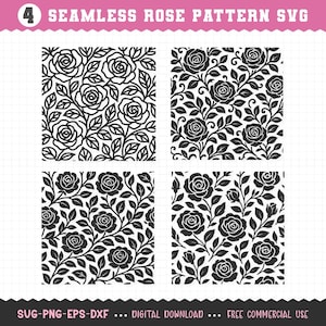 May include: Four seamless rose pattern SVG designs in black and white. Each square features a different arrangement of roses, leaves, and vines. The top banner reads "4 SEAMLESS ROSE PATTERN SVG". The bottom banner states "DIGITAL DOWNLOAD ... FREE COMMERCIAL USE".