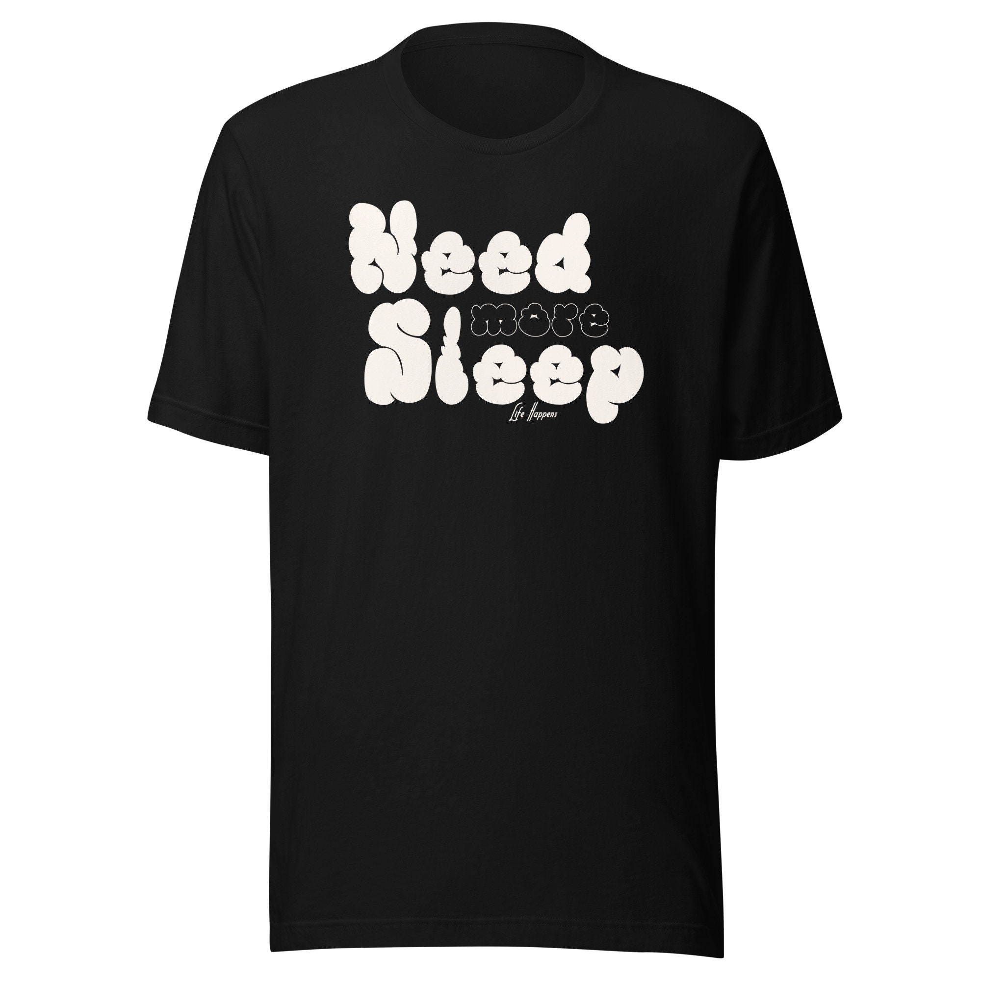 Need More Sleep T-shirt, Sleepy Head Shirt, Cozy Vibes - Life