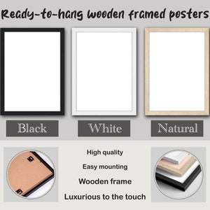 May include: Three wooden framed posters with black, white, and natural wood frames. The frames are ready to hang and have a luxurious feel.