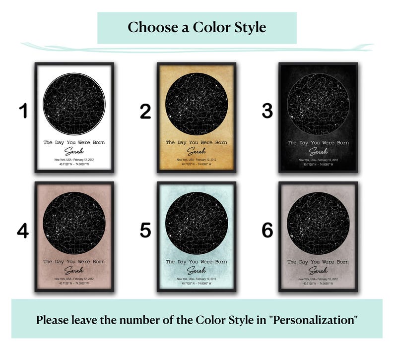 May include: Six different color styles for a personalized star map print. The print shows the night sky on a specific date and location. The text on the print reads "The Day You Were Born" and includes the name "Sarah".