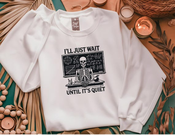 I'll Wait Until It's Quiet Sweatshirt, Funny Spooky, Unisex I'll Wait Until It's Quiet Sweatshirt, Funny Spooky, Unisex