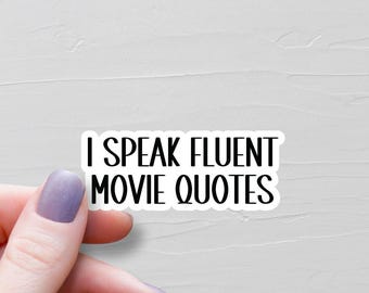 I Speak Fluent Movie Quotes Sticker, Waterproof Vinyl Stickers, Movie Lover Gifts, Laptop Water Bottle Stickers, Film Critic Gifts - WS223