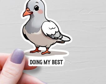 Sticker pigeon, Stickers vinyle, Faire de mon mieux, Stickers bouteilles d'eau, Stickers ordinateur portable, Stickers rigolos, Stickers oiseaux rigolos mignons - S48
