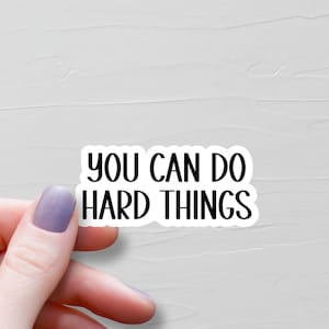 Sticker You Can Do Hard Things, Stickers vinyles, Stickers bouteilles d'eau, Stickers ordinateur portable, Stickers motivants, Stickers pour journaux intimes - WS12