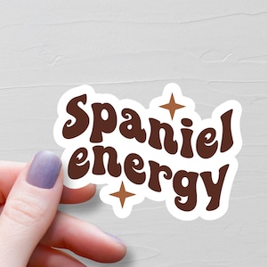 Pegatina de energía de Spaniel, pegatinas de vinilo, pegatinas de Spaniel, regalos de Spaniel, regalos para amantes de los Spaniel, regalo para mamá Spaniel, pegatina para botella de agua - S278