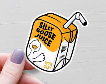 Silly Goose Juice Sticker, Vinyl Stickers, Silly Goose Sticker, Goose Lover Water Bottle Stickers, Laptop Stickers, Silly Goose Gift - S81
