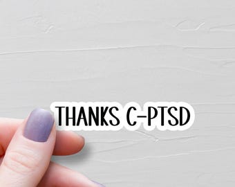 Danke C-PTSD Aufkleber, Vinyl Aufkleber, lustige Aufkleber, Laptop Wasserflasche Aufkleber, komplexe PTBS, sarkastische Aufkleber - WS129