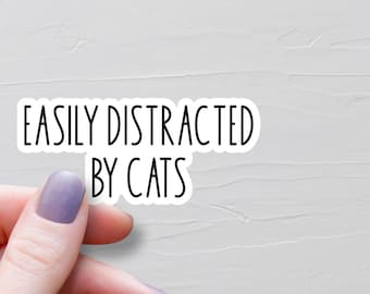 Easily Distracted By Cats Sticker, Waterproof Vinyl Stickers, Funny Cat Lover Gift, Laptop Water Bottle Stickers, Small Cat Mom Gift - WS441