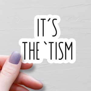 It&#39;s The Tism Sticker, Neurospicy Vinyl Stickers, Funny Autism Stickers, Laptop Water Bottle Stickers, Neurodivergent Stickers - WS519