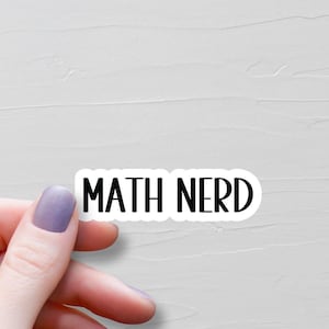 Math Nerd Sticker, Waterproof Vinyl Stickers, Math Stickers, Mathmatician Gifts, Laptop Water Bottle Stickers, Math Teacher Gifts - WS170
