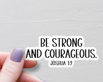 Joshua 1:9 Sticker, Vinyl Christian Stickers, Be Strong And Courageous, Bible Journaling Sticker, Faith Stickers, Bible Verse Sticker, WS586