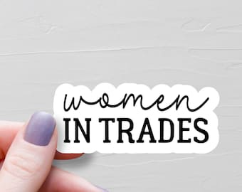 Women In Trades Sticker, Waterproof Vinyl Stickers, Water Bottle Stickers, Hard Hat Stickers, Female Construction Worker Gift - WS415