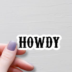 Howdy Sticker, Vinyl Stickers, Water Bottle Stickers, Country Stickers, Cowgirl Stickers, Cowboy Stickers, Western Stickers - WS479