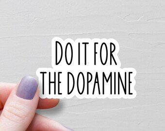 Do It For The Dopamine, Waterproof Vinyl Stickers, Funny ADHD Stickers, Laptop Water Bottle Stickers, Neurodivergent Stickers - WS303