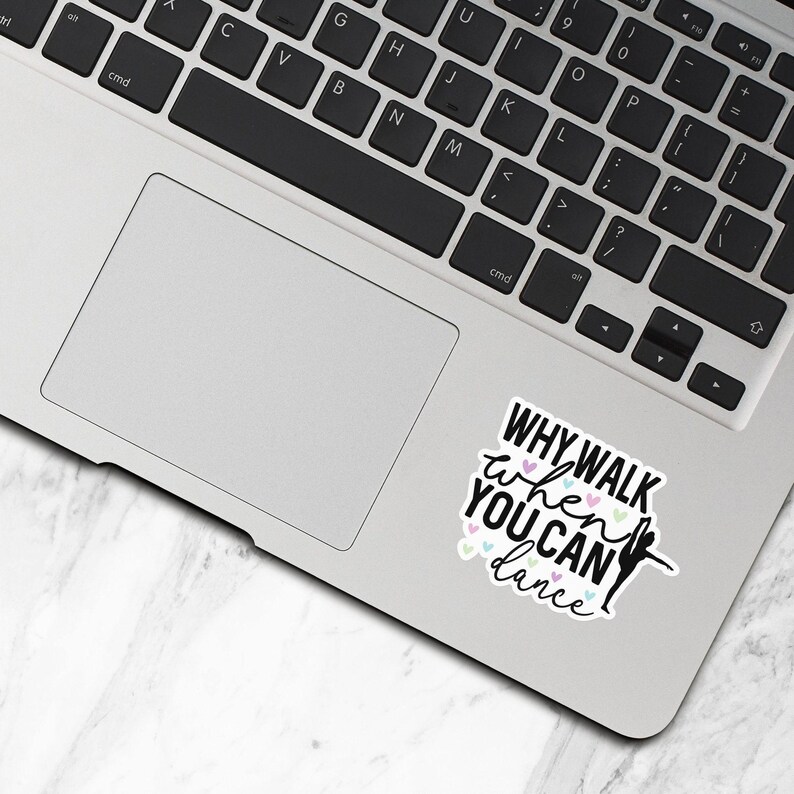 Dance Sticker, Vinyl Stickers, Why Walk When You Can Dance, Water Bottle Sticker, Ballet Stickers, Dance Recital Gift, Dance Team Gift - S16 image 3
