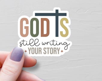 God Is Still Writing Your Story Sticker, Vinyl Christian Stickers, Water Bottle Stickers, Bible Journaling Stickers, Faith Stickers - S65