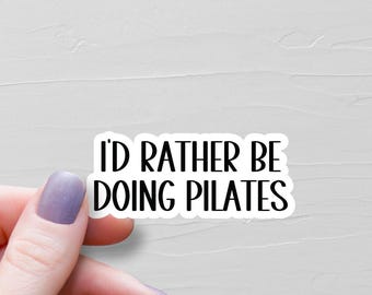 I'd Rather Be Doing Pilates Sticker, Waterproof Vinyl Stickers, Laptop Water Bottle Sticker, Pilates Accessories, Women Pilates Gifts - WS80