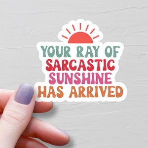 Sticker « Votre rayon de soleil sarcastique est arrivé », Sticker bouteille d'eau en vinyle, Stickers ordinateur portable, Stickers sarcastiques, Stickers rigolos - S130